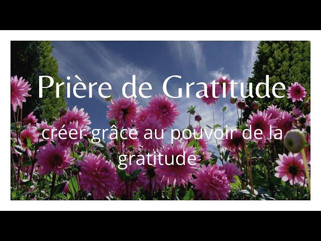 PRIERE de GRATITUDE pour créer une journée magique