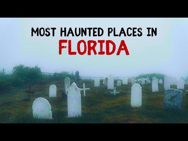 Most Haunted Places in Florida