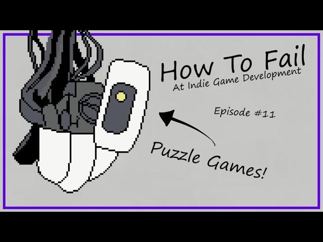 How To Fail At Puzzle Games