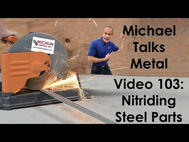 Nitriding Steel Parts - Heat Treating Steel - Metal Heat Treatment Methods