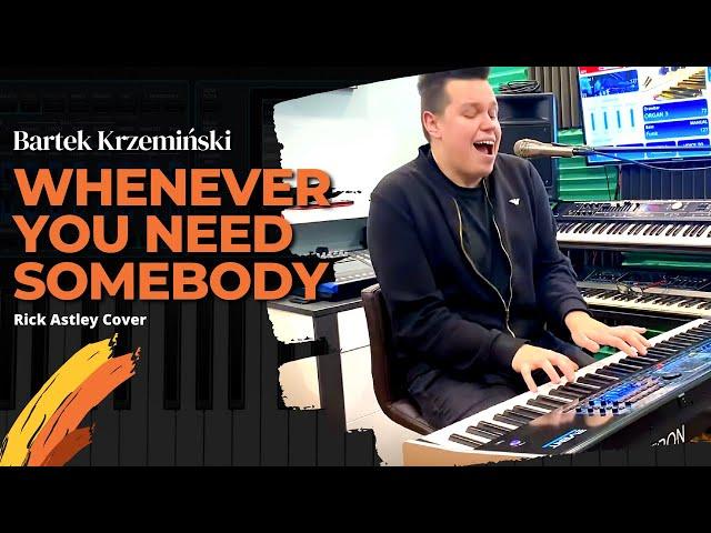 Bartek Krzemiński - Whenever You Need Somebody (Rick Astley Cover)