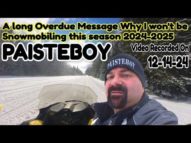 A long Overdue Message Why I won't be Snowmobiling this season 2024-2025