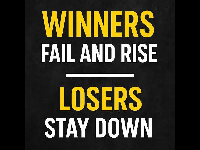 Winners Fail and Rise — Losers Stay Down Get Up Motivation Speech | StandThroughStorms