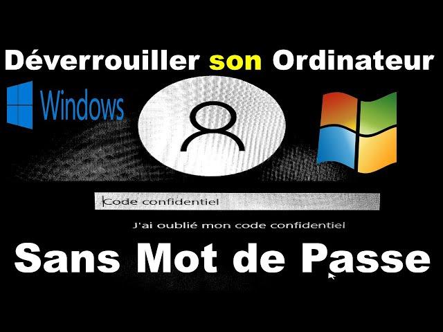 COMMENT DEBLOQUER SON PC QUAND ON A OUBLIE SON MOT DE PASSE WINDOWS 10/11