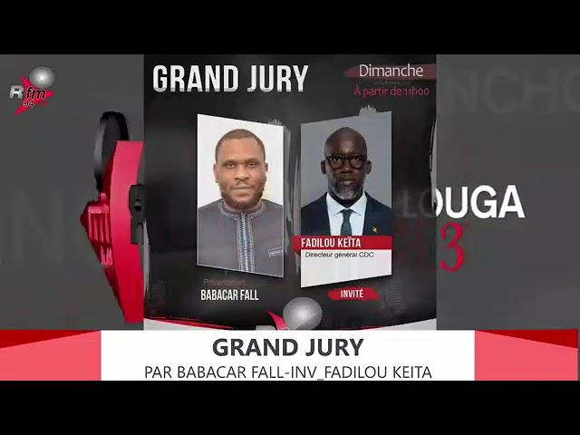 GRAND JURY AVEC BABACAR FALL - INVITE : FADILOU KEITA, DIRECTEUR GENERAL CDC - 29 SEPTEMBRE 2024