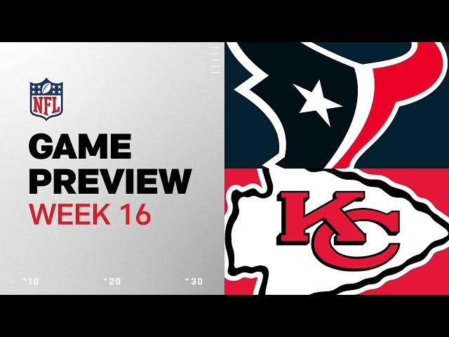 Houston Texans vs. Kansas City Chiefs | 2024 Week 16 Game Preview