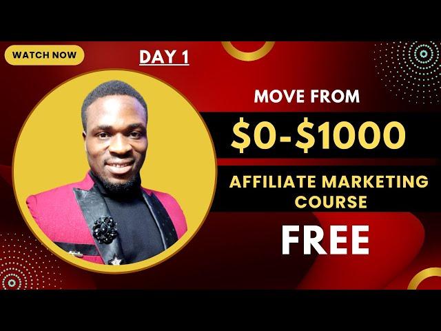FREE Affiliate Marketing Course [Go From $0-$1000+ for FREE]-Day 1(NEW)!