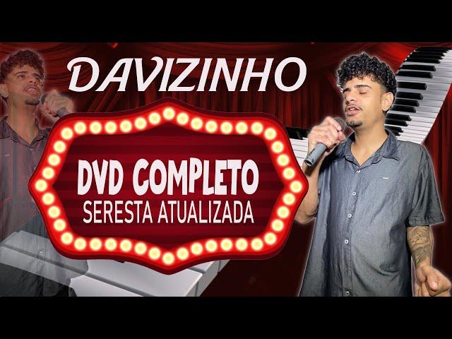 O MELHOR DA SERESTA ATUALIZADA - SÓ AS MELHORES DO MOMENTO - DAVIZINHO GSD