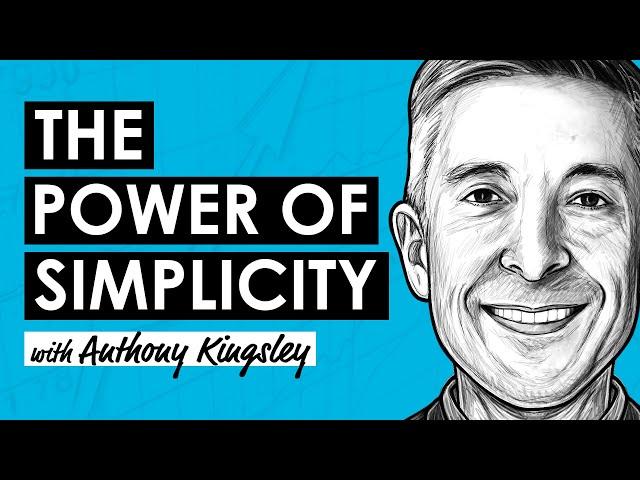 A Simple Path to Superb Returns w/ Anthony Kingsley (RWH036)