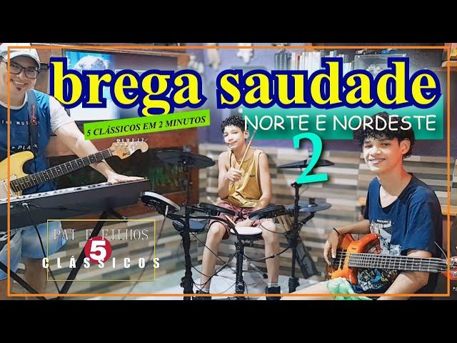 5 clássicos em 2 minutos! BAILE DA SAUDADE DO NORTE E NORDESTE vol 2 #bailedasaudade  #bregasaudade