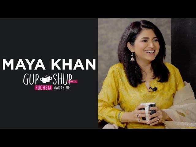 Maya Khan AKA Ayesha From Mayi Ri | Exclusive Interview | Gup Shup with FUCHSIA