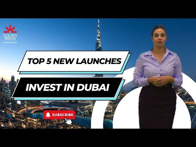 Exclusive Dubai Real Estate: Top 5 New Launches in 2023 | Golden Bricks Worldwide