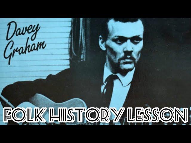 Folk History Lesson - Davey Graham - True Godfather of Psychedelic Music