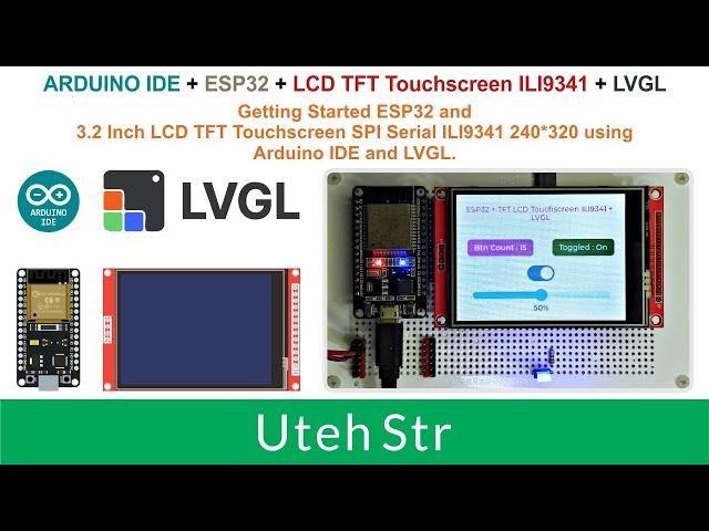 ARDUINO IDE + ESP32 + TFT LCD Touchscreen ILI9341 + LVGL | Getting Started ESP32 with TFT LCD & LVGL