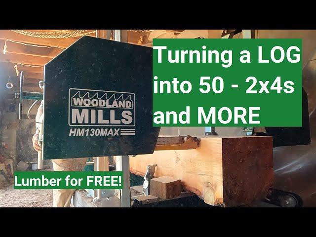 LOG into LUMBER | Free is a very GOOD price | Woodland Mills HM 130 MAX