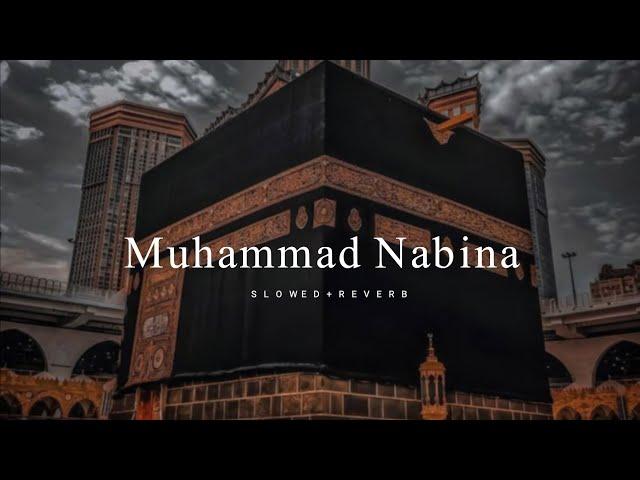 Muhammad Nabina || Slowed + Reverb || Full Audio