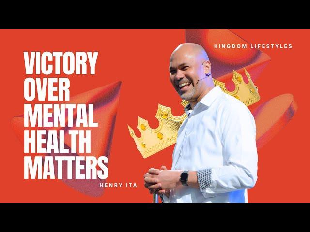 Victory Over Mental Health Matters – Henry Ita | New Life Church Derby