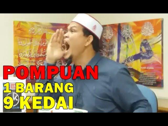 Ustaz Abdullah Khairi Lawak - Orang Pompuan Cari Satu Barang Dekat 9 Kedai,Laki 9 Barang Satu Kedai!