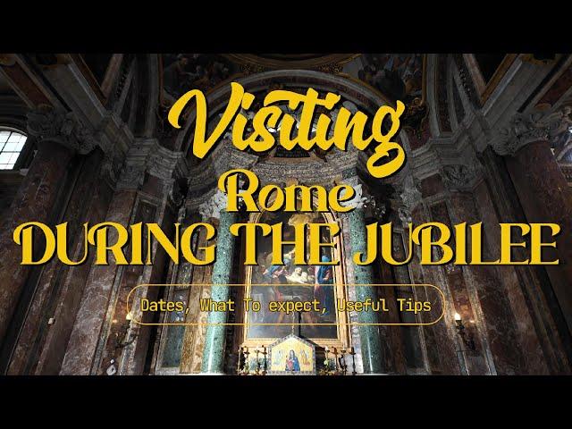 Visiting Rome during the Jubilee - Tips & Tricks for a Perfect Trip!