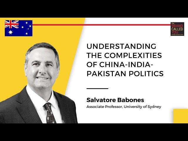 Beyond Borders: Exploring the Intricate Relations of China, India, and Pakistan | Salvatore Babones