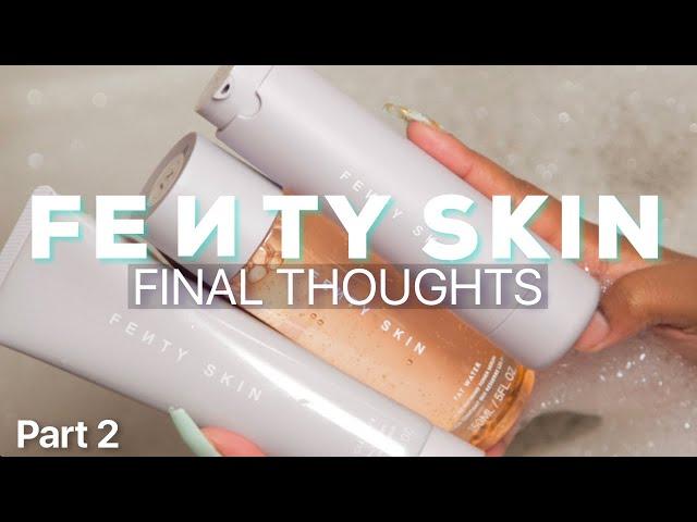 FINAL THOUGHTS ON FENTY SKIN | REVIEW PART TWO