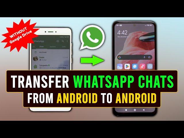 How To Transfer WhatsApp Messages From Android To Android WITHOUT Google Drive (Local Transfer).