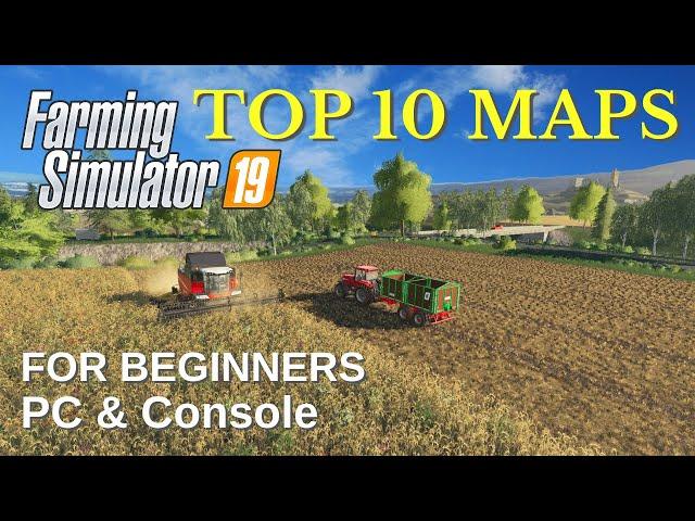 TOP 10 MAPS IN FARMING SIMULATOR 19 | For Beginners (PC & Console)