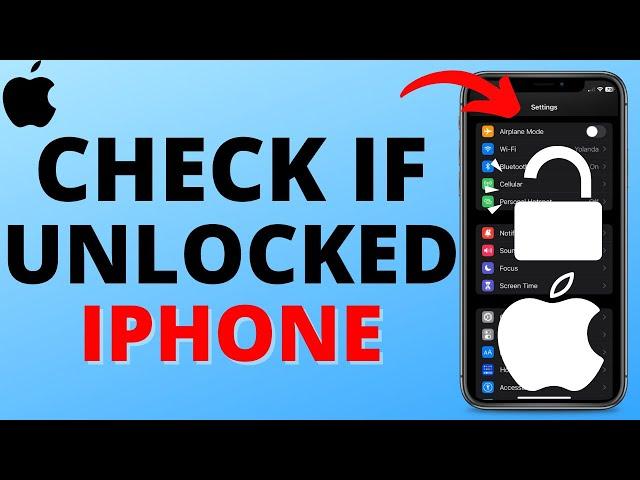 How to Check if an iPhone is Unlocked - Is My iPhone Unlocked?