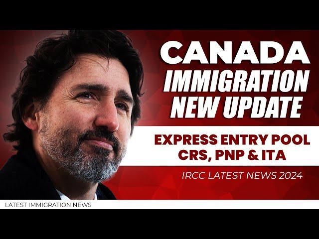 Canada New Immigration Updates on Express Entry Pool - CRS, PNP & ITA | IRCC News 2024
