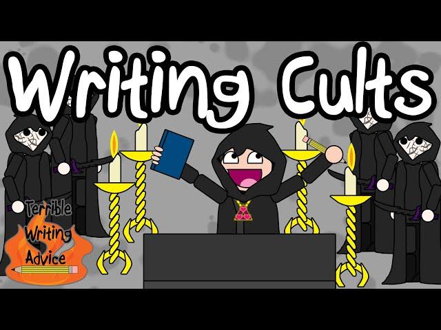 WRITING CULTS - Terrible Writing Advice