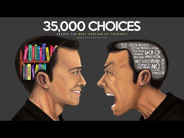 You Make 35,000 Choices Every Day! (Create The Best Version Of Yourself)