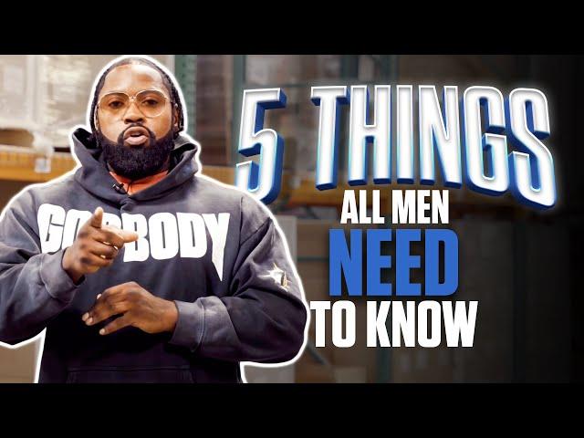 5 Things all men need to know