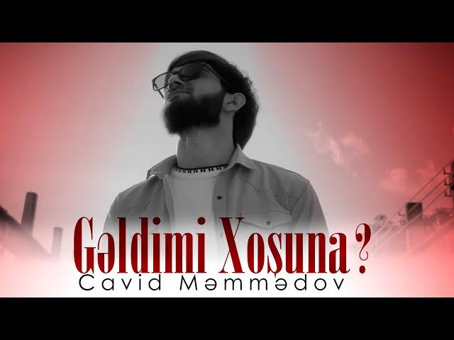 Cavid Memmedov - Geldimi xosuna | 2023 | (Klip)