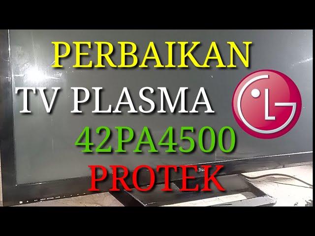 Perbaikan tv plasma LG 42PA4500 protek