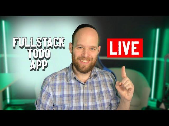 Lets Build a Fullstack Todo App (LIVE)