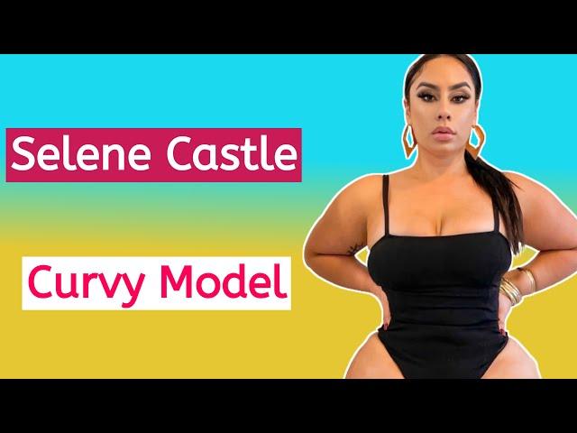Selene Castle ...| American Beautiful Curvy Plus Size Model | Gorgeous Fashion Model | Biography