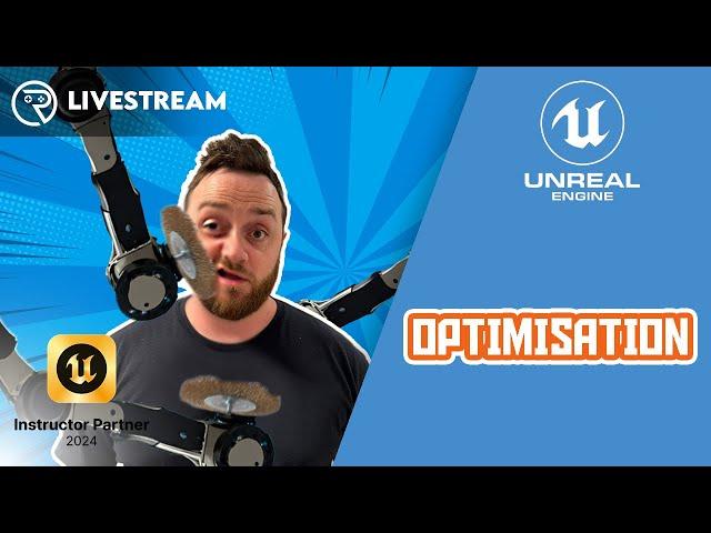 Unreal Engine 5 Live Class - Optimisation