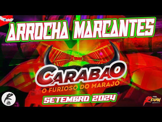 CARABAO - ARROCHA MARCANTES - SETEMBRO 2024