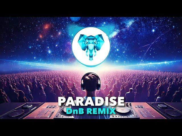 Paradise - Coldplay (ELECTRIC elephant Drum & Bass Remix)