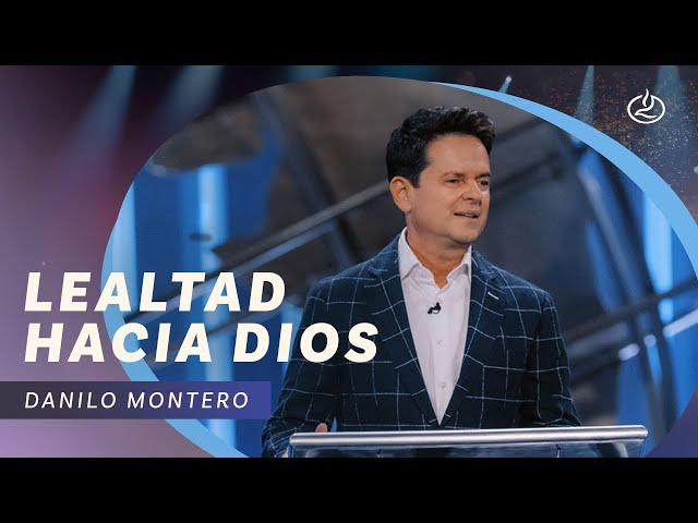 Danilo Montero | Lealtad hacia Dios | Iglesia Lakewood