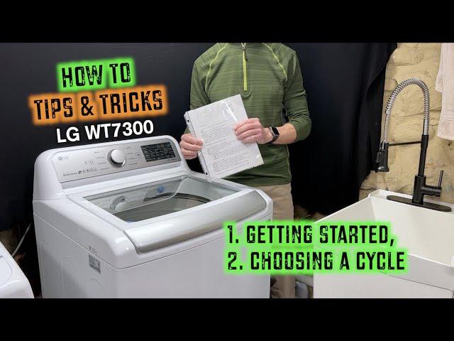 How To Use LG Top Load Washing Machine WT7300 and others - Getting Started + Cycles