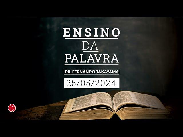 ENSINO DA PALAVRA | 25/05/2024 | ADNIPO