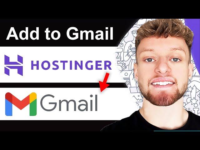 How To Add Hostinger Business Email To Gmail (Step By Step)