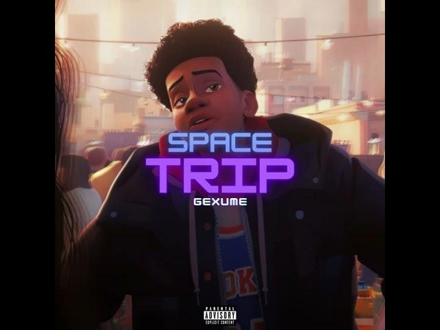 Gexume - Space Trip  [ Prod. Quintuple]