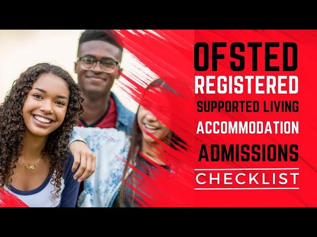 OFSTED Registered Supported Living Accommodation Admissions Checklist