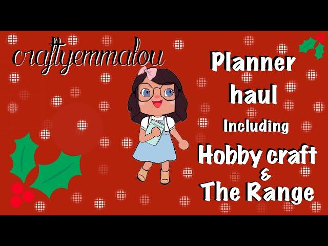 Craft & Planner Haul ft. Hobby craft, The Range + more!