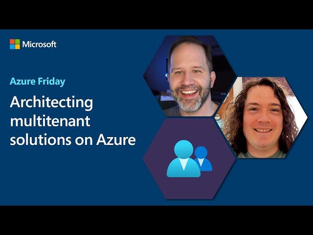 Architecting multitenant solutions on Azure | Azure Friday