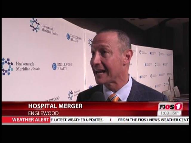 FiOS1-NJ at 1 p.m. - Englewood Health to merge with Hackensack Meridian Health