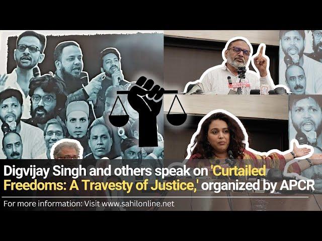 Digvijay Singh and others speak on 'Curtailed Freedoms: A Travesty of Justice,' organized by APCR