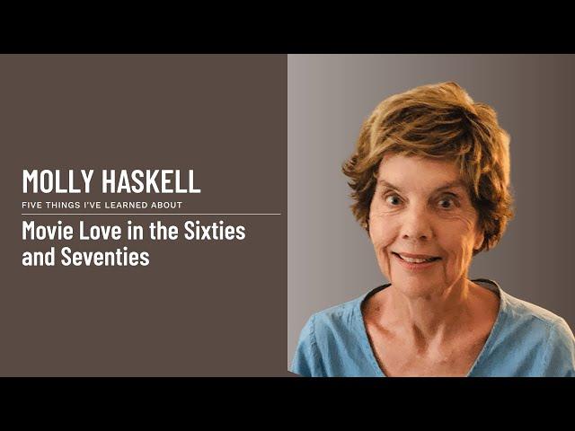 Molly Haskell - Movie Love in the Sixties and Seventies